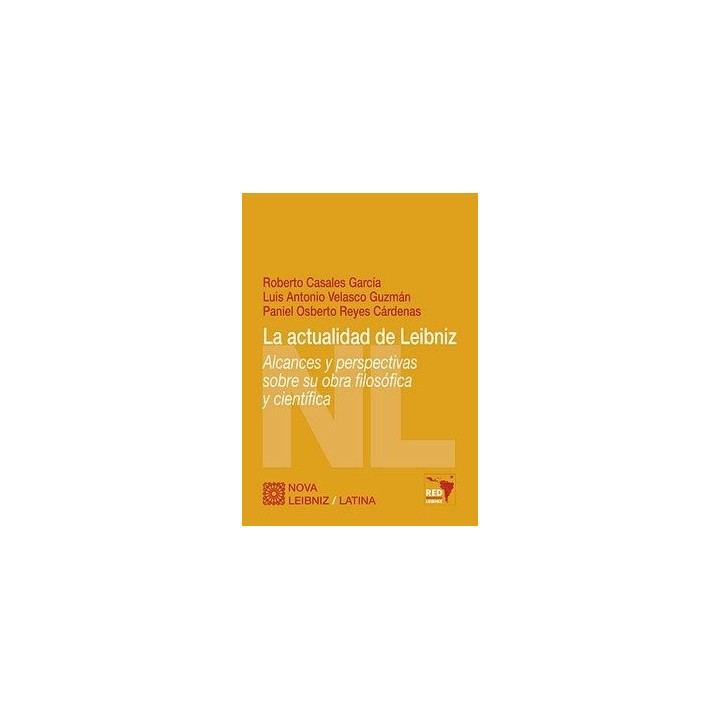 ACTUALIDAD DE LEIBNIZ ALCANCES Y PERSPECTIVAS SOBRE SU OBR