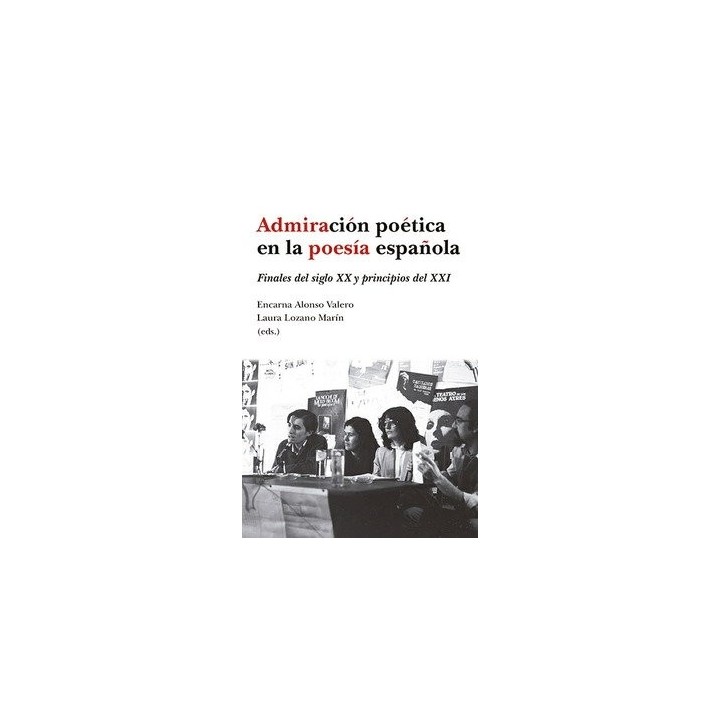 ADMIRACION POETICA EN LA POESIA ESPAÑOLA FINALES DEL SIGLO