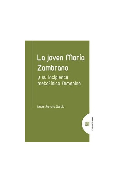 JOVEN MARIA ZAMBRANO Y SU INCIPIENTE METAFISICA FEMENINA