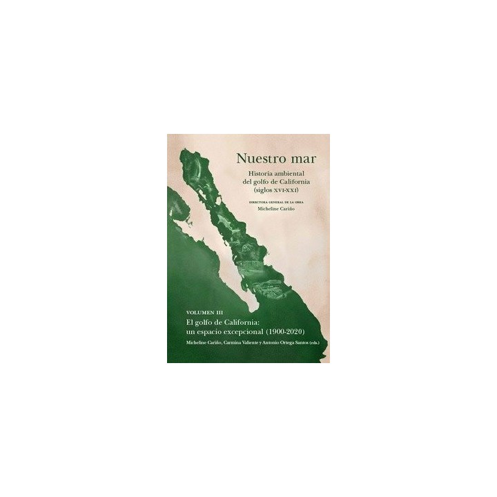 NUESTRO MAR III HISTORIA AMBIENTAL GOLFO CALIFORNIA XVI XXI