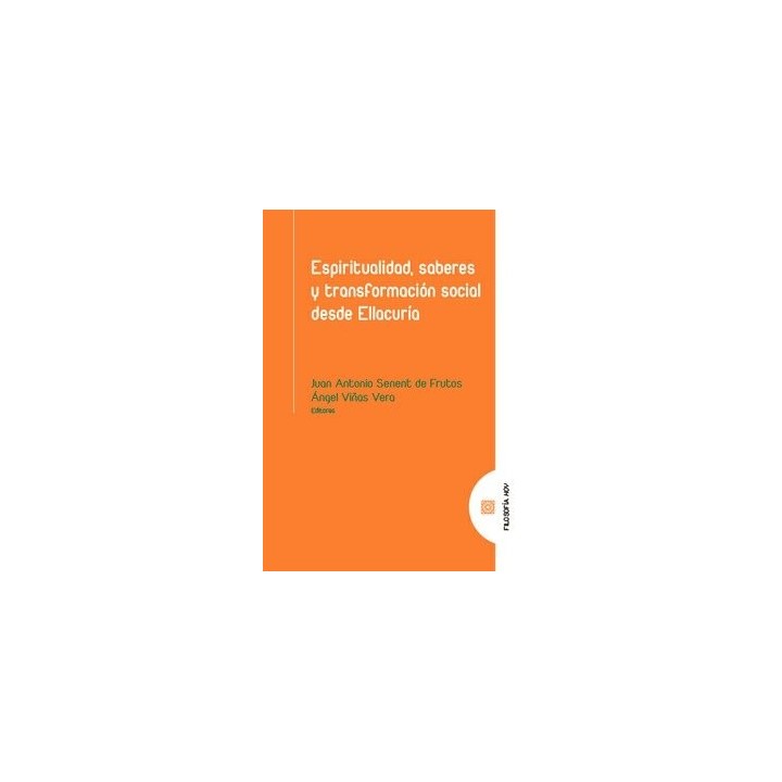 ESPIRITUALIDAD SABER Y TRANSFORMACION SOCIOAL DESDE ELLACUR