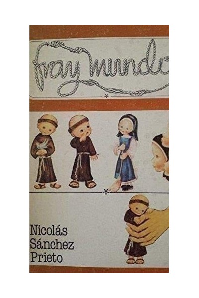 FRAY MUNDO. Una visión franciscana de la vida