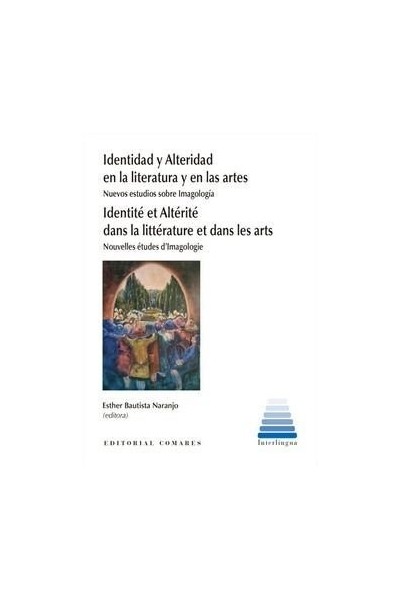 IDENTIDAD Y ALTERIDAD EN LA LITERATURA Y EN LAS ARTES
