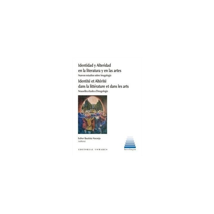 IDENTIDAD Y ALTERIDAD EN LA LITERATURA Y EN LAS ARTES