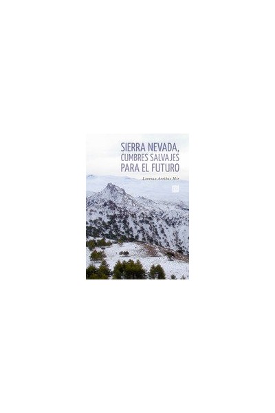 SIERRA NEVADA CUMBRES SALVAJES PARA EL FUTURO