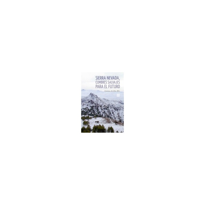 SIERRA NEVADA CUMBRES SALVAJES PARA EL FUTURO