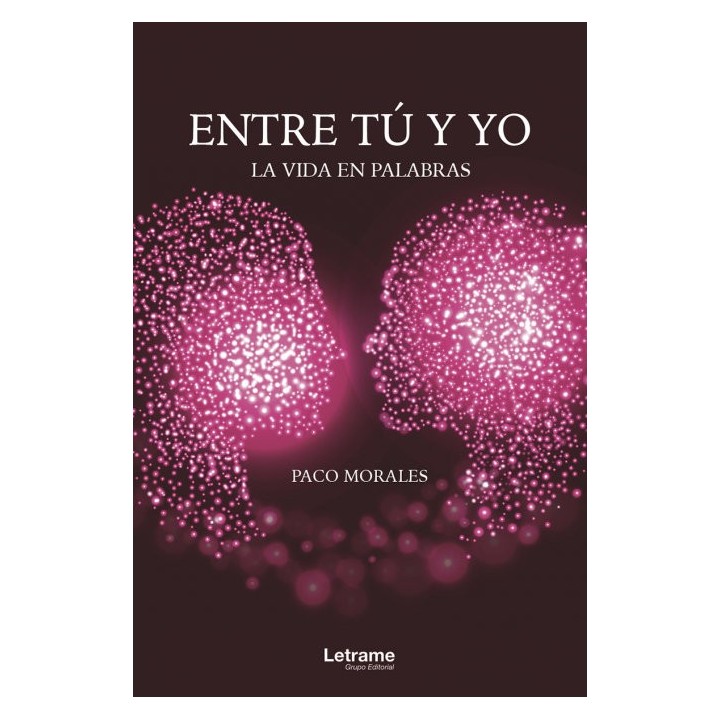 ENTRE TU Y YO LA VIDA EN PALABRAS