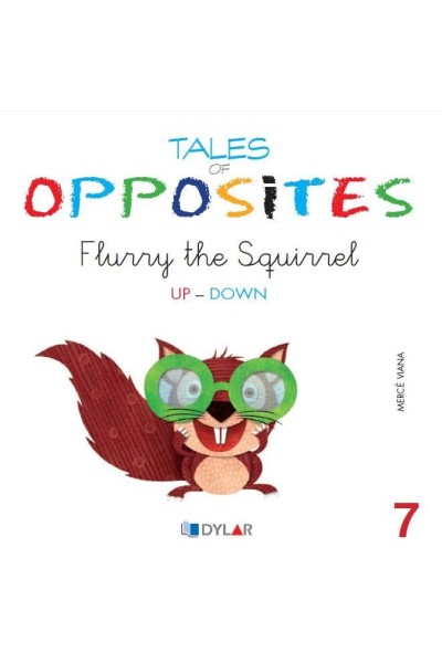 TALES OF OPPOSITES 7 FLURRY THE SQUIRREL