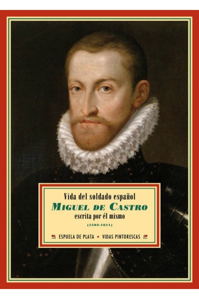 VIDA DEL SOLDADO ESPAÑOL MIGUEL DE CASTRO