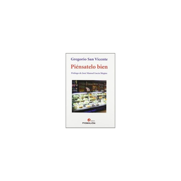 PIENSATELO BIEN PROLOGO DE JOSE MANUEL LUCIA MEGIAS
