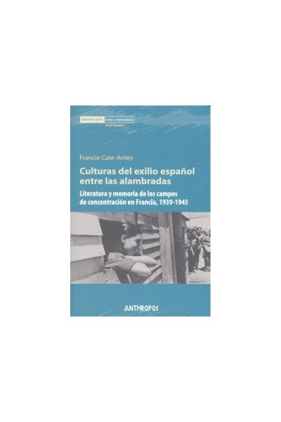 CULTURAS DEL EXILIO ESPAÑOL ENTRE LAS ALAMBRADAS