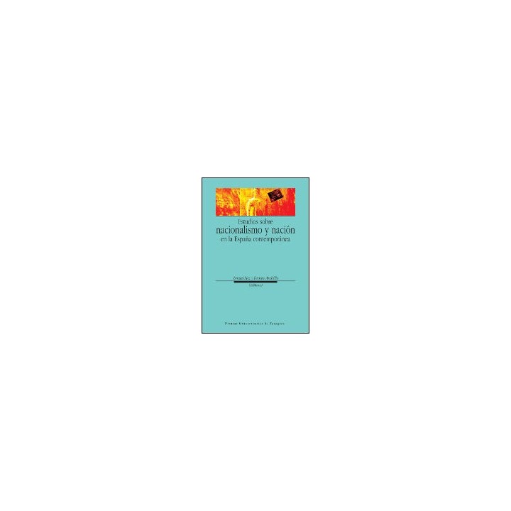 ESTUDIOS SOBRE NACIONALISMO Y NACION EN LA ESPAÑA CONTEMPORA
