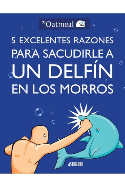 5 EXCELENTES RAZONES PARA SACUDIRLE A UN DELFIN EN LOS MORR
