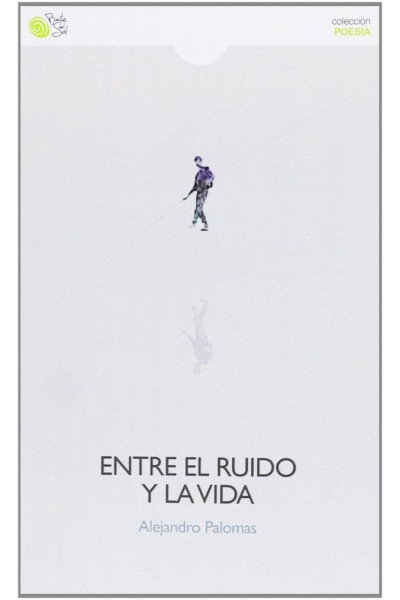 ENTRE EL RUIDO Y LA VIDA