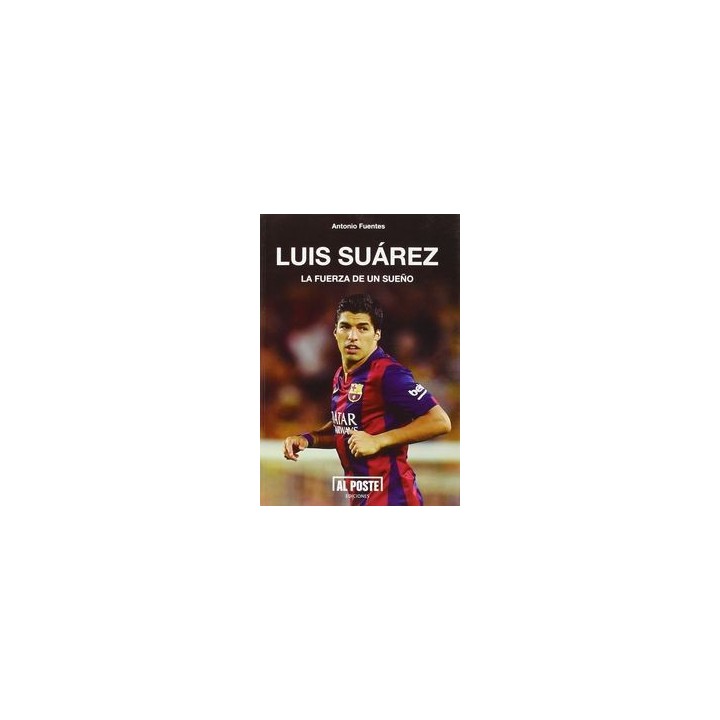 LUIS SUAREZ LA FUERZA DE UN SUEÑO