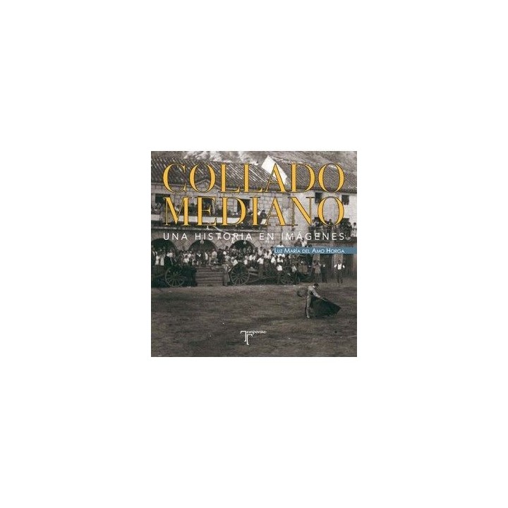COLLADO MEDIANO. UNA HISTORIA EN IMAGENES