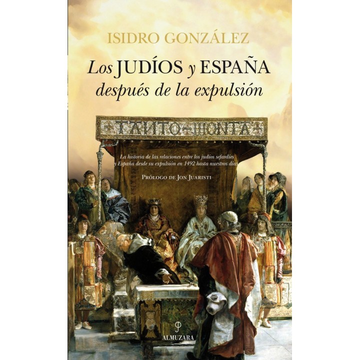 JUDIOS Y ESPAÑA DESDE LA EXPULSION,LOS