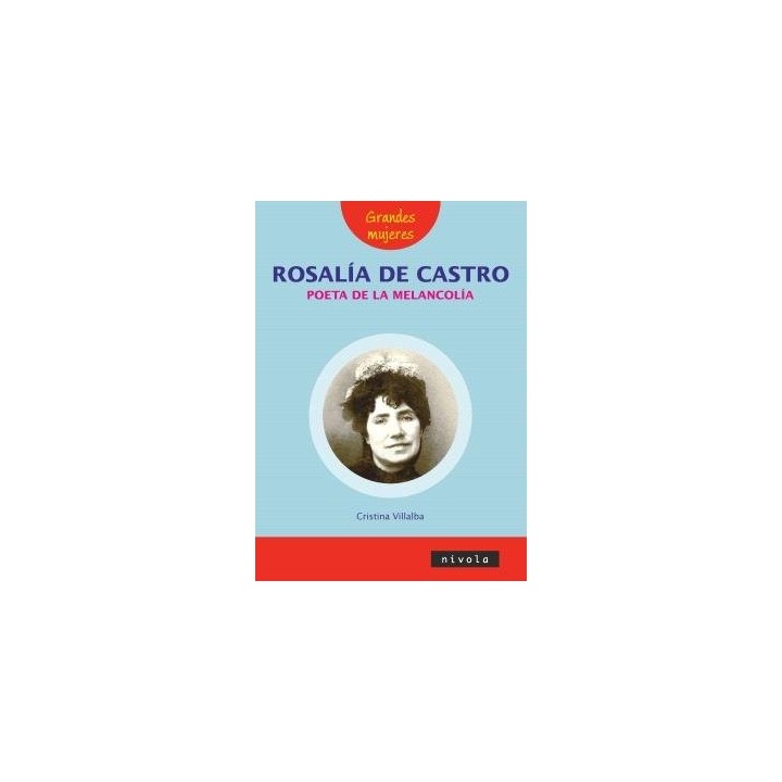 ROSALIA DE CASTRO POETA DE LA MELANCOLIA