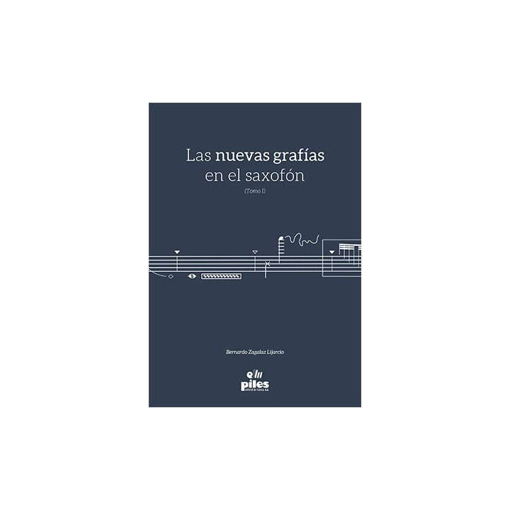 LAS NUEVAS GRAFIAS EN EL SAXOFON. TOMO I