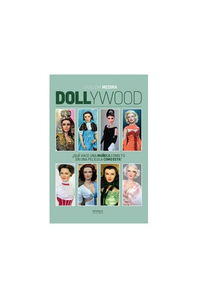 DOLLYWOOD QUE HACE UNA MUÑECA COMO TU EN UNA PELICULA COMO