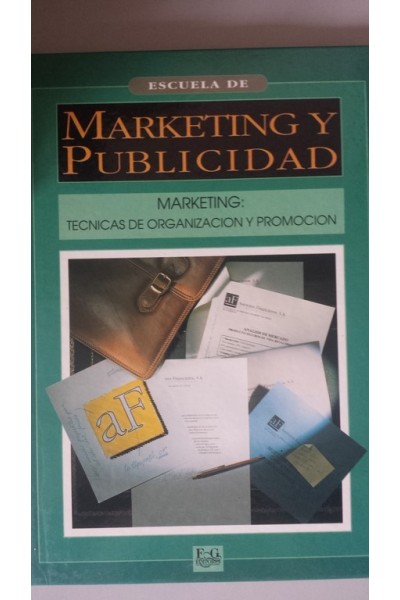 ESCUELA DE MARKETING Y PUBLICIDAD. MARKETING: Técnicas de Organización y Promoción