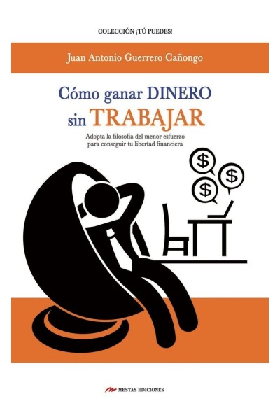 COMO GANAR DINERO SIN TRABAJAR