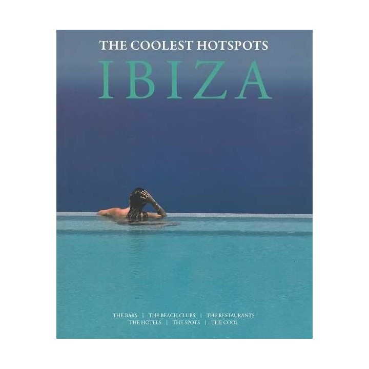 IBIZA THE COOLEST HOTSPOTS