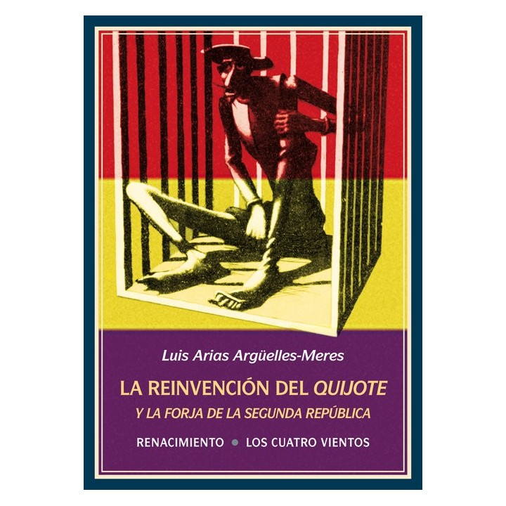 REINVENCION DEL QUIJOTE Y LA FORJA DE LA SEGUNDA REPUBLICA
