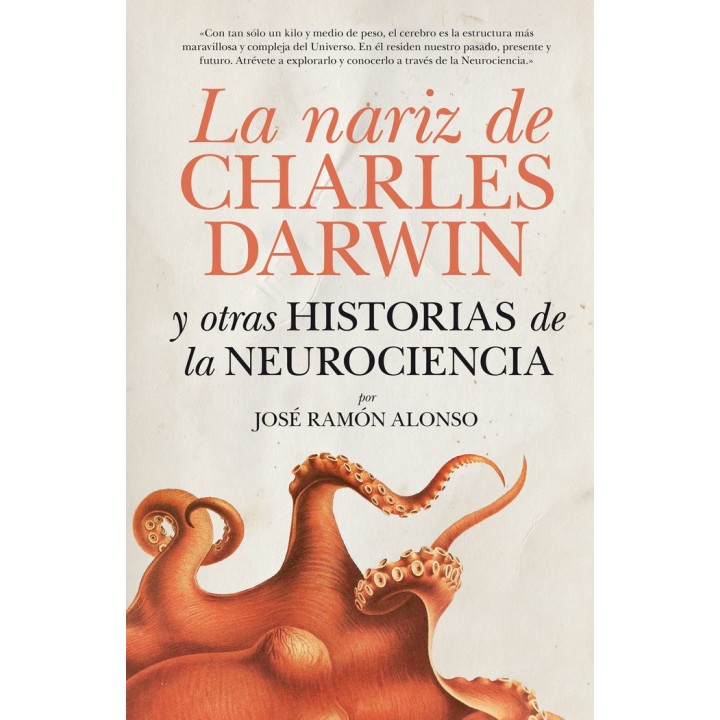 NARIZ DE CHARLES DARWIN Y OTRAS HISTORIAS DE LA NEUROCIENCIA