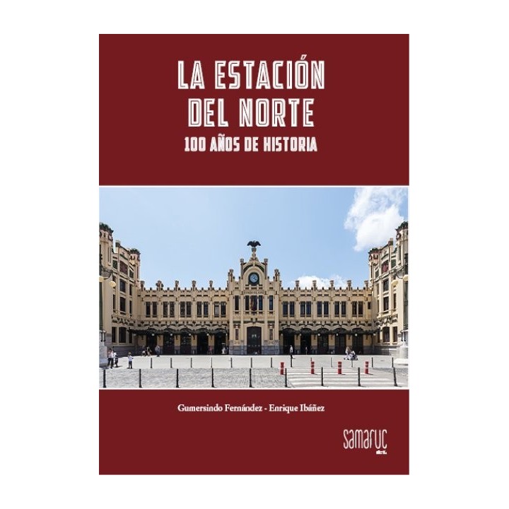 ESTACION DEL NORTE. 100 AÑOS DE HISTORIA,LA