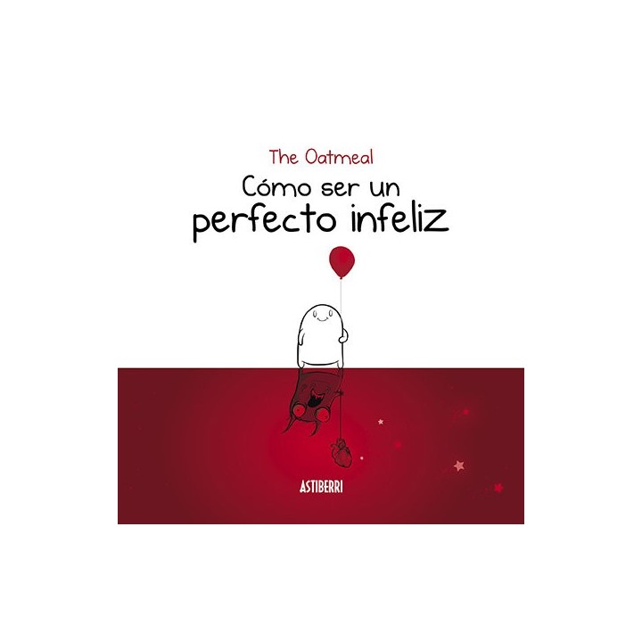 COMO SER UN PERFECTO INFELIZ