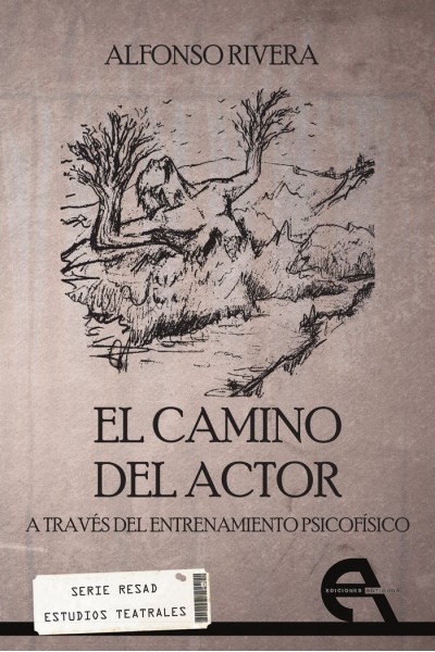 CAMINO DEL ACTOR A TRAVES DEL ENTRENAMIENTO PSICOFISICO,EL
