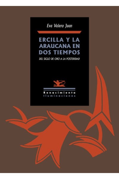 ERCILLA Y LA ARAUCANA EN DOS TIEMPOS
