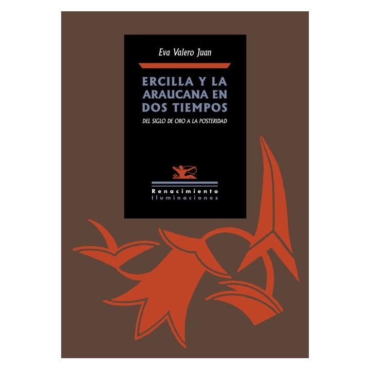 ERCILLA Y LA ARAUCANA EN DOS TIEMPOS