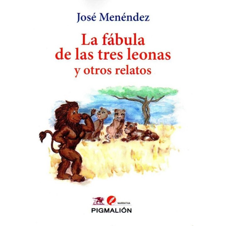 FABULA DE LAS TRES LEONAS Y OTROS RELATOS LA