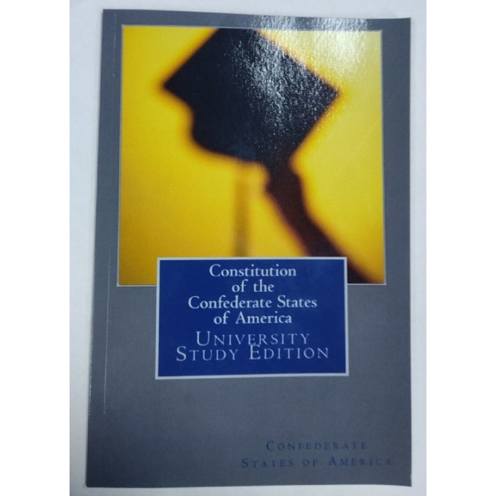 Constitution of the Confederate States of America. UNIVERSITY STUDY EDITION