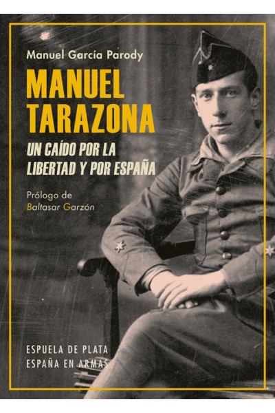 MANUEL TARAZONA UN CAIDO POR LA LIBERTAD Y POR ESPAÑA