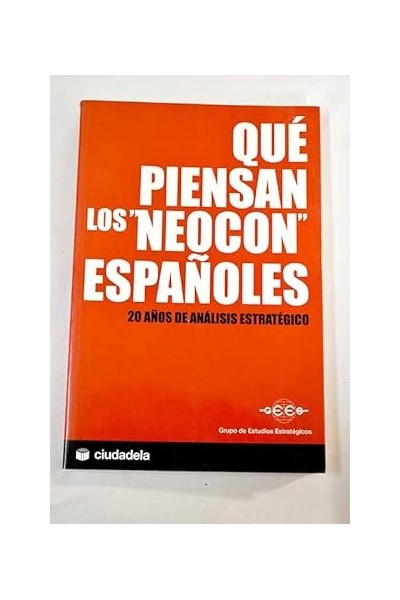 Qué piensan los neocon españoles. 20 años de análisis estratégico.