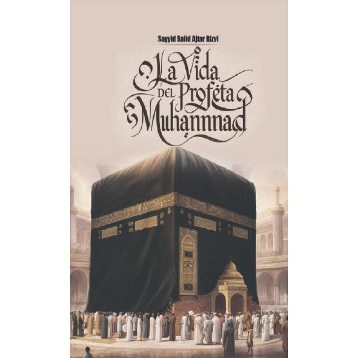 LA VIDA DEL PROFETA MOHAMMAD
