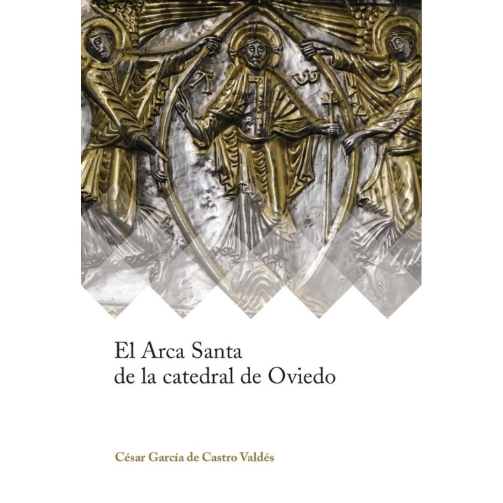 ARCA SANTA DE LA CATEDRAL DE OVIEDO,EL