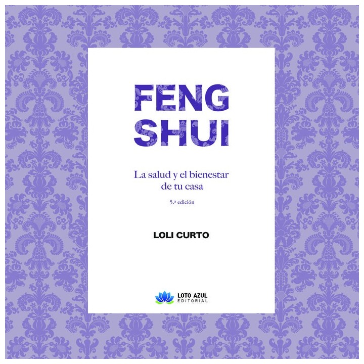 FENG SHUI LA SALUD Y EL BIENESTAR DE TU CASA 5º EDICION