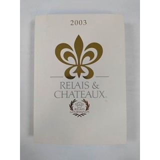Relais et Chatêaux, 2003. Relais Gourmands.