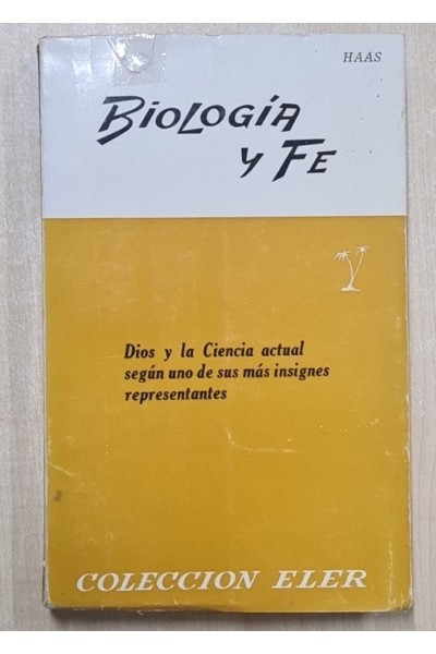 Biología y fe. Dios y la ciencia actual según uno de sus más insignes representantes.