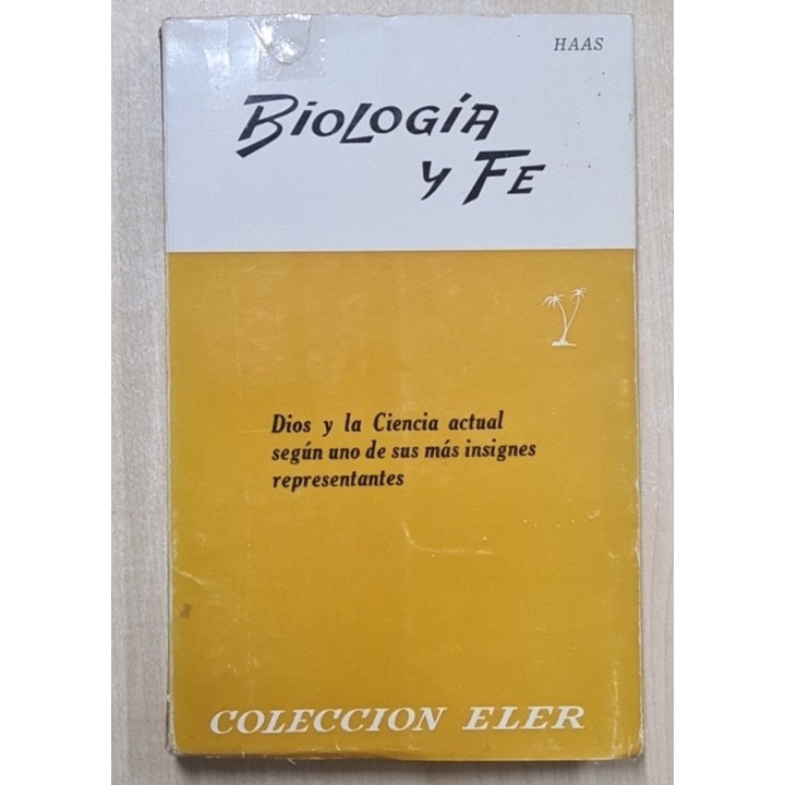 Biología y fe. Dios y la ciencia actual según uno de sus más insignes representantes.