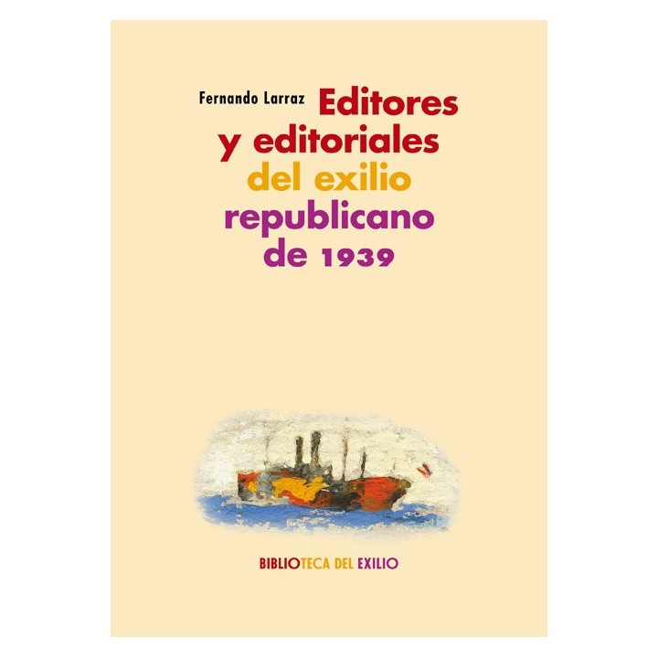EDITORES Y EDITORIALES DEL EXILIO REPUBLICANO DE 1939