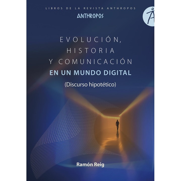 EVOLUCION HISTORIA Y COMUNICACION EN UN MUNDO DIGITAL