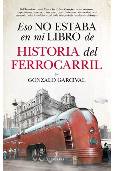 ESO NO ESTABA EN MI LIBRO DE HISTORIA DEL FERROCARRIL