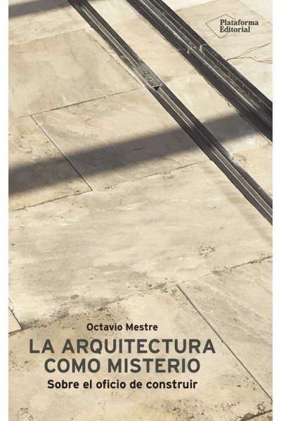 ARQUITECTURA COMO MISTERIO,LA
