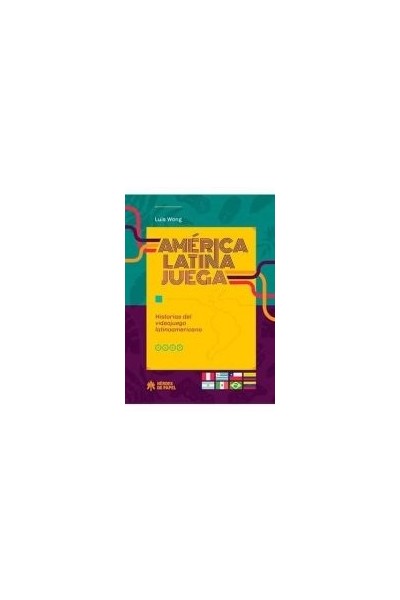 AMERICA LATINA JUEGA HISTORIAS DEL VIDEOJUEGO LATINOAMERICA