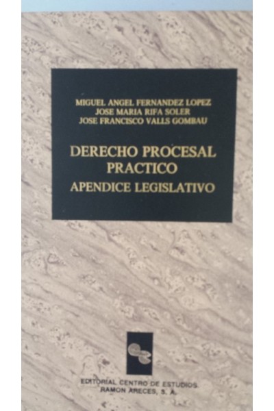 DERECHO PROCESAL PRÁCTICO.  Formularios y Jurisprudencia sobre el Proceso Civil: Apéndice Legislativo